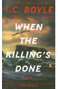 Boyle T.C. When the Killing's Done naldrett peter treasured islands the explorer’s guide to over 200 of the most beautiful and intriguing islands