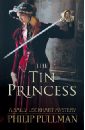 Pullman Philip The Tin Princess (Sally Lockhart)