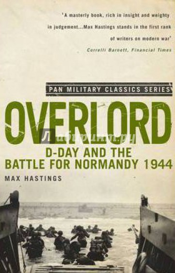 Overlord: D-Day and the Battle for Normandy 1944