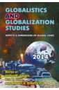 Globalistics and Globalization Studies: Aspects & Dimensions of Global Views globalistics and globalization studies… 2016 м grinin на англ яз