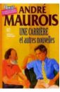 Моруа Андре Une Carriere et autres nouvelles / Карьера и другие новеллы (на французском языке) 45145
