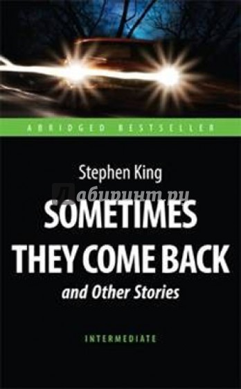 Sometimes They Come Back and Other Stories