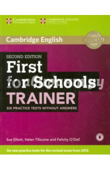 Elliott Sue, O`Dell Felicity, Tiliouine Helen - First for Schools Trainer. Second Edition Tests without Answears  +D Rev