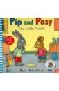 Pip and Posy. The Little Puddle scheffler axel pip and posy little puddle