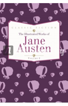 The Illustrated Works of Jane Austen. Volume 2