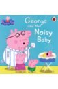 Peppa Pig. George and the Noisy Baby peppa pig first sleepover hb
