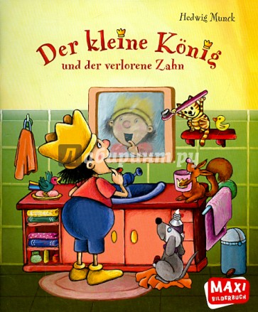 Der kleine Konig und der verlorene Zahn