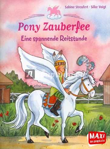 Pony Zauberfee. Eine spannende Reitstunde