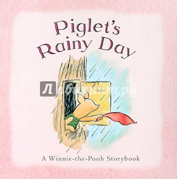 Piglet's Rainy Day  (A Winnie-the-Pooh Storybook)