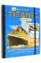 Hancock Claire Titanic Notebook: Story of the Most Famous Ship nancollas tom the ship asunder a maritime history of britain in eleven vessels