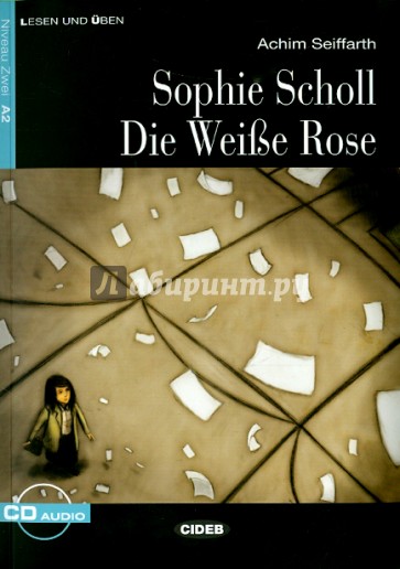 Sophie Scholl Die Weise Rose (+CD)