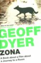 цена Dyer Geoff Zona. A Book About a Film about a Journey to a Room