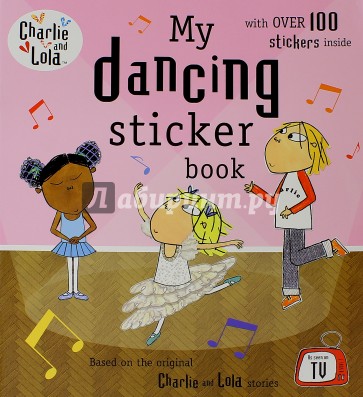 Charlie and Lola: My Dancing Sticker Book