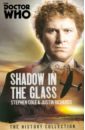 Richards Justin, Cole Stephen Doctor Who: Shadow in the Glass:History Collection richards justin cole stephen doctor who shadow in the glass history collection