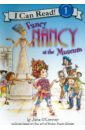 O`Connor Jane Fancy Nancy at the Museum (Level 1) o connor jane fancy nancy splendid speller level 1