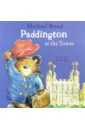 Bond Michael Paddington at the Tower newson karl а bear is a bear except when he s not