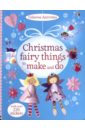 Gilpin Rebecca Christmas Fairy Things to Make and Do. With over 250 stickers bowman lucy christmas decorations make your own