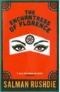 Rushdie Salman The Enchantress of Florence rushdie s the enchantress of florence