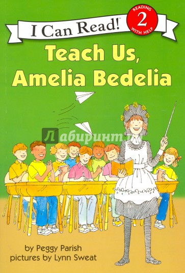 Teach Us, Amelia Bedelia (I Can Read Book 2)