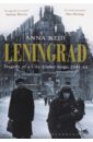 Reid Anna Leningrad. Tragedy of a City Under Siege, 1941-44 jones michael leningrad state of siege