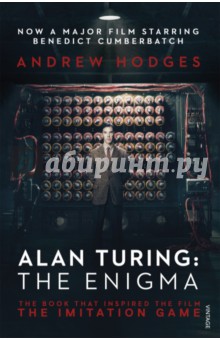 

Alan Turing. The Enigma. The Book That Inspired the Film The Imitation Game