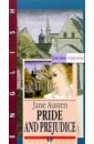 Остен Джейн Гордость и предубеждение = Pride and Prejudice (на английском языке) остен джейн pride and prejudice на английском языке