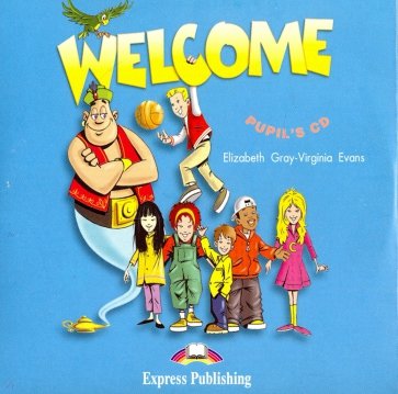 Welcome-1. Dialogues,Texts. Pupil's Audio CD