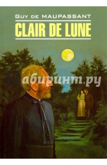 Обложка книги Clair De Lune, Maupassant Guy de