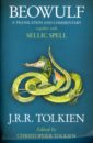 Tolkien John Ronald Reuel Beowulf. A Translation and Commentary, together with Sellic Spell
