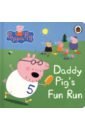 Peppa Pig. Daddy Pig's Fun Run peppa pig peppa s big day out big board book