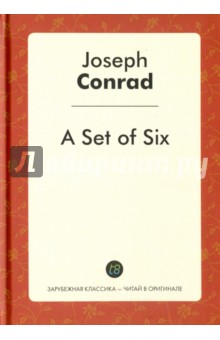 Обложка книги A Set of Six, Конрад Джозеф