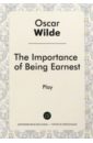 Wilde Oscar The Importance of Being. Как важно быть серьезным уайльд о the importance of being earnest как важно быть серьезным мselplays