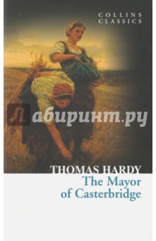 Hardy Thomas - The Mayor of Casterbridge