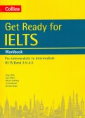 Get Ready for IELTS. Workbook. Pre-intermediate to Intermediate IELTS Band 3.5-4.5