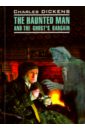 цена Диккенс Чарльз The Haunted Man and the Ghost's Bargain