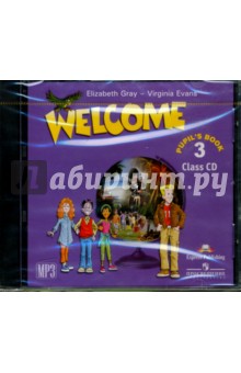 Обложка книги Welcome 3. Class CD (для занятий в классе) (CD), Evans Virginia, Gray Elizabeth