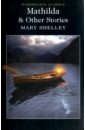 shelley mary mathilda Shelley Mary Mathilda & Other Stories