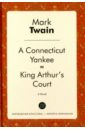 Twain Mark A Connecticut Yankee in King Arthur's Court twain mark a connecticut yankee in king arthur s court