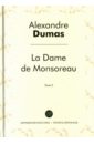 Dumas Alexandre La Dame de Monsoreau. Tome 2 dumas alexandre la dame de monsoreau tome 1