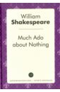 Shakespeare William Much Ado about Nothing shakespeare w much ado about nothing