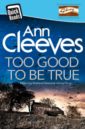 цена Cleeves Ann Too Good to Be True