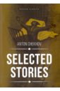 Chekhov Anton Selected Stories anton chekhov the darling