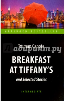 Breakfast at Tiffany s and Selected Stories