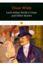 Wilde Oscar Lord Arthur Savile's Crime and Other Stories wilde oscar the canterville ghost and other stories
