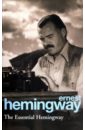 Hemingway Ernest The Essential Hemingway ernest hemingway garden of eden