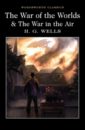Wells Herbert George The War of the Worlds and the War in the Air