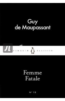 Maupassant Guy de - Femme Fatale