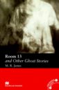 Фото - James M. R. Room 13 and Other Ghost Stories faber michel some rain must fall and other stories