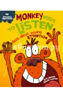 

Monkey Needs to Listen. A Book about Paying Attention