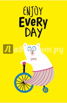   Enjoy every day , 5